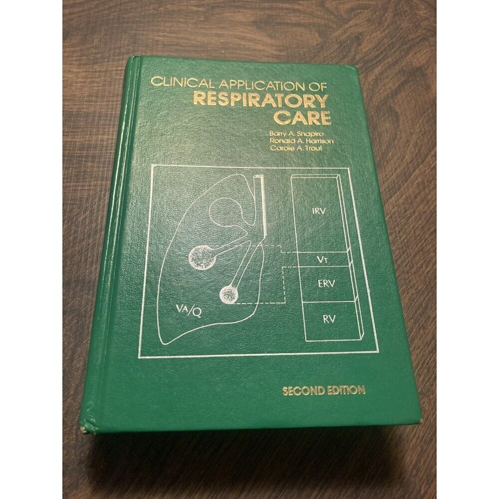 Clinical Application of Respiratory Care by Ronald A. Harrison, Barry A. Shapiro